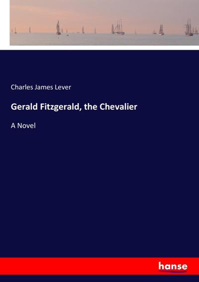 Gerald Fitzgerald, the Chevalier