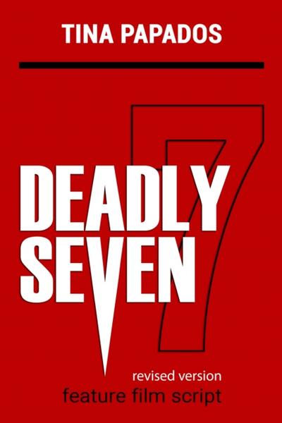 Deadly Seven:  FEATURE FILM SCRIPT