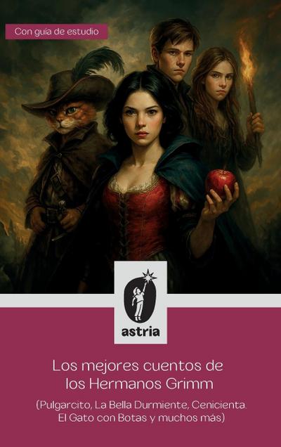 Los mejores cuentos de los Hermanos Grimm (Pulgarcito, La Bella Durmiente, Cenicienta, El Gato con Botas y muchos más)