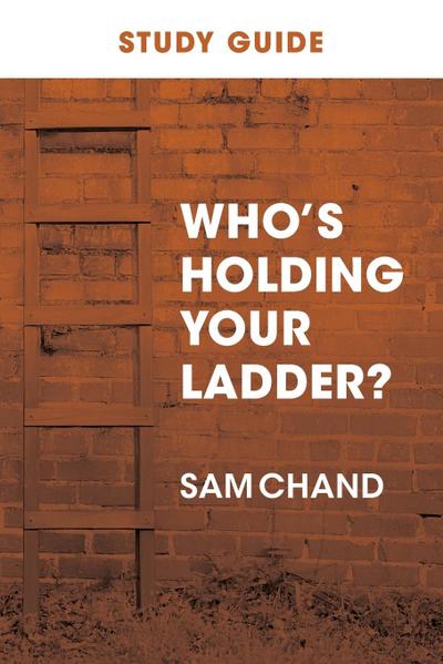 Who’s Holding Your Ladder? Study Guide