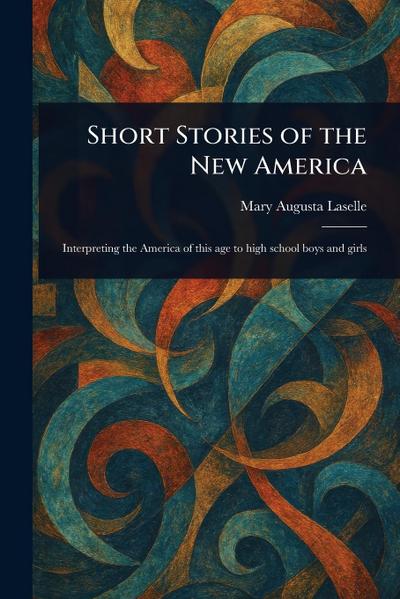 Short Stories of the New America