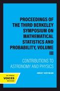 Proceedings of the Third Berkeley Symposium on Mathematical Statistics and Probability, Volume III