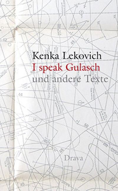 I speak Gulasch: Und andere Texte