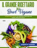 Il Grande Ricettario Delle Bowl Vegane