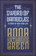 The Sword of Damocles - A Story of New York Life