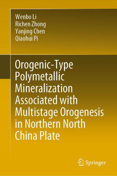 Orogenic-Type Polymetallic Mineralization Associated with Multistage Orogenesis in Northern North China Plate