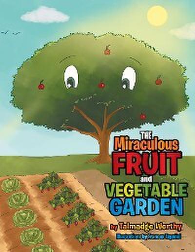 The Miraculous Fruit and Vegetable Garden