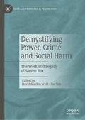 Demystifying Power, Crime and Social Harm