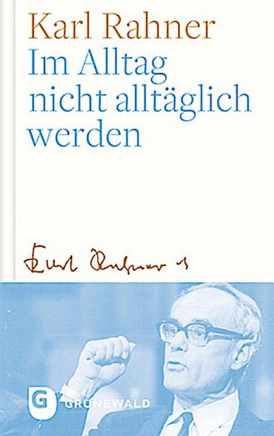 Im Alltag nicht alltäglich werden