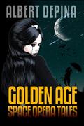 Albert dePina: Golden Age Space Opera Tales