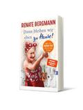 Dann bleiben wir eben zu Hause!: Mit der Online-Om