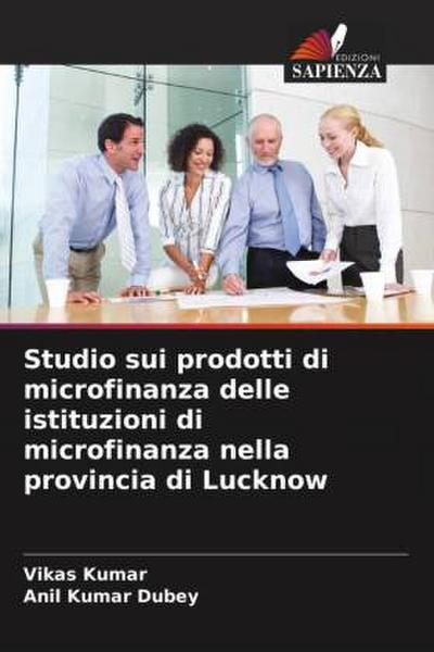 Studio sui prodotti di microfinanza delle istituzioni di microfinanza nella provincia di Lucknow