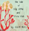 The Tale of Tiny Little and Stone Fish
