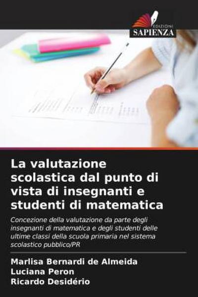 La valutazione scolastica dal punto di vista di insegnanti e studenti di matematica