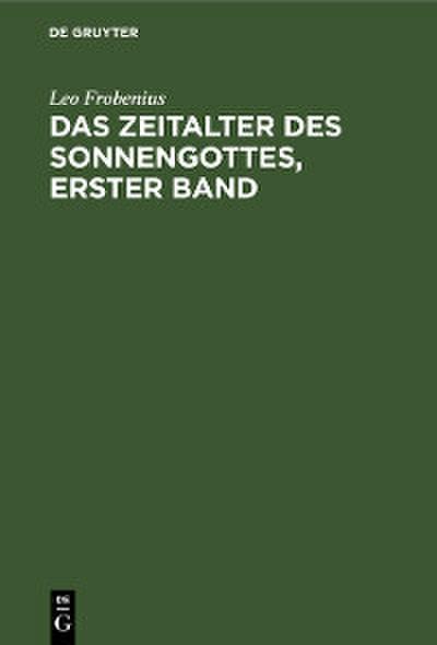 Das Zeitalter des Sonnengottes, erster Band