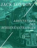 Abenteurer des Schienenstranges von Jack London | Ebook