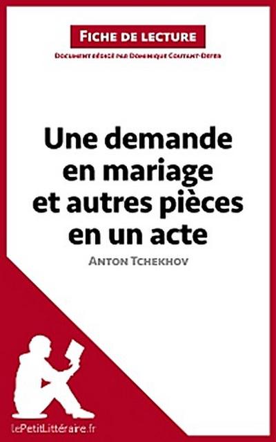 Une demande en mariage et autres pièces en un acte de Anton Tchekhov (Fiche de lecture)