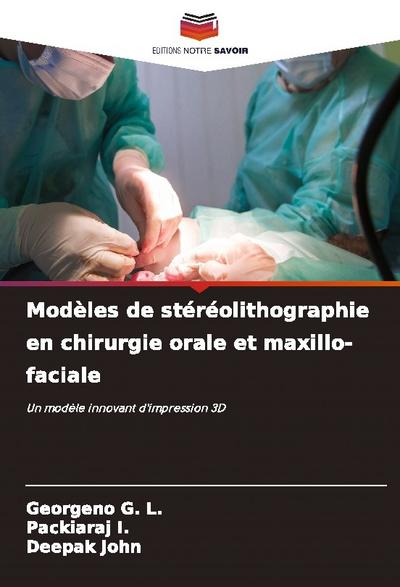 Modèles de stéréolithographie en chirurgie orale et maxillo-faciale