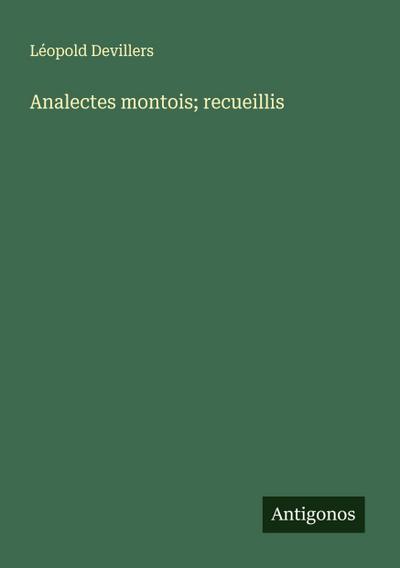Analectes montois; recueillis