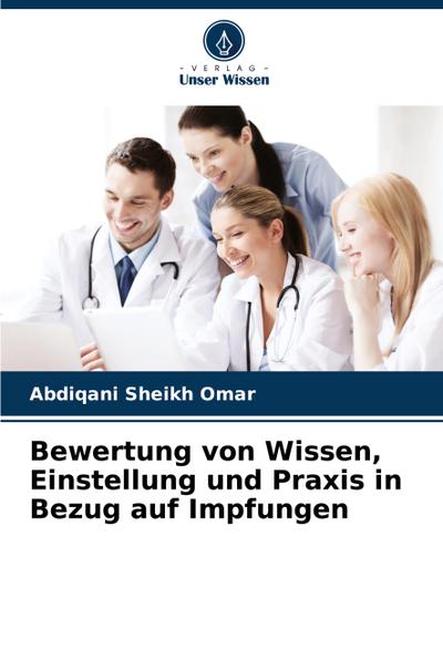 Bewertung von Wissen, Einstellung und Praxis in Bezug auf Impfungen