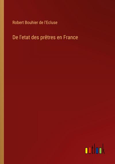 De l’etat des prêtres en France