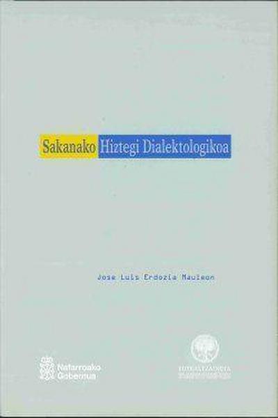 Sakanako hiztegi dialektologikoa = Lexicografía dialectológica de Sakana
