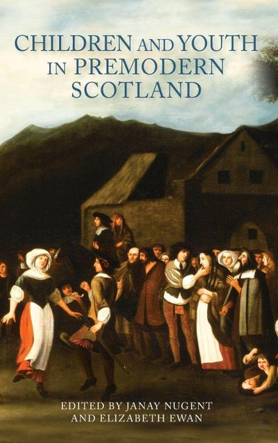 Children and Youth in Premodern Scotland