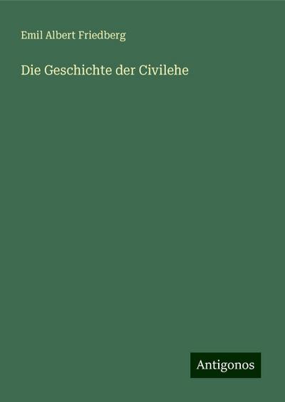 Friedberg, E: Geschichte der Civilehe