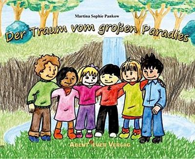 Der Traum vom großen Paradies