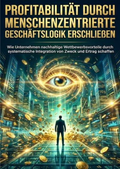Profitabilität durch menschenzentrierte Geschäftslogik erschließen