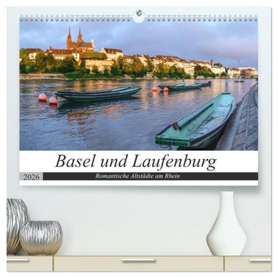 Basel und Laufenburg - Romantische Altstädte am Rhein (hochwertiger Premium Wandkalender 2026 DIN A2 quer), Kunstdruck in Hochglanz