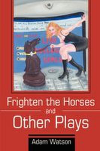 Frighten the Horses and Other Plays