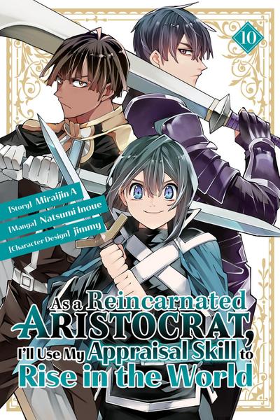 As a Reincarnated Aristocrat, I’ll Use My Appraisal Skill to Rise in the World 10 (manga)