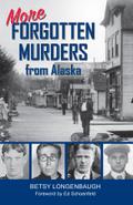 More Forgotten Murders from Alaska