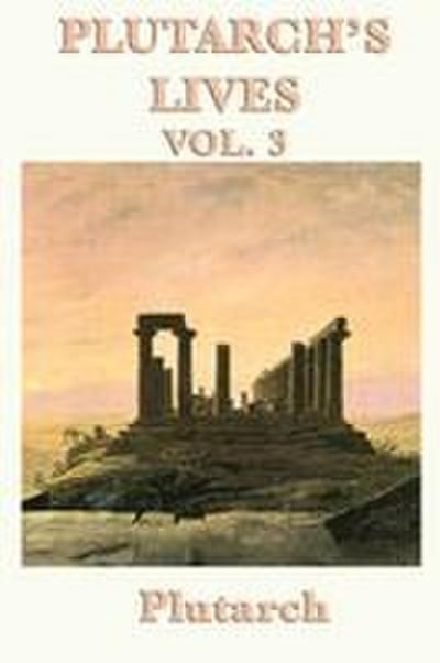 Plutarch’s Lives Vol. 3