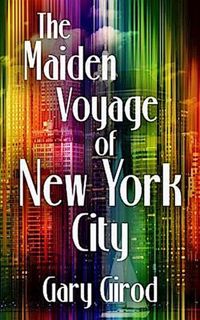 The Maiden Voyage of New York City