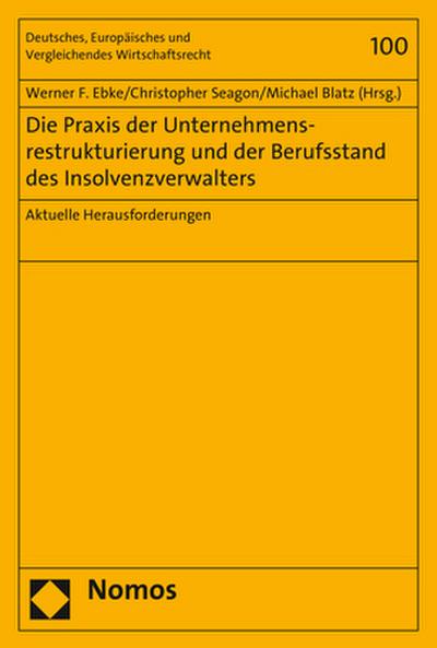 Die Praxis der Unternehmensrestrukturierung und der Berufsstand des Insolvenzverwalters