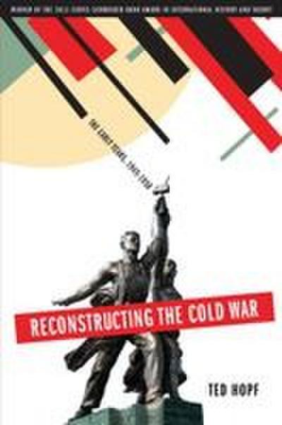 Reconstructing the Cold War