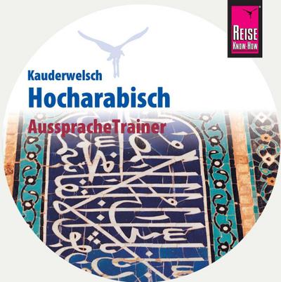 Reise Know-How Kauderwelsch AusspracheTrainer Hocharabisch (Audio-CD)