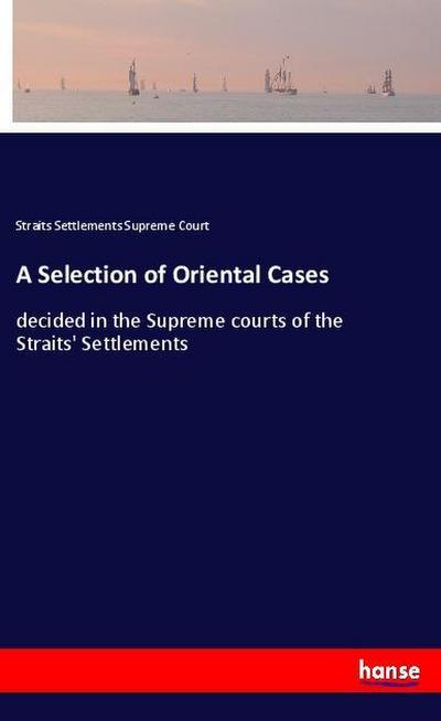 A Selection of Oriental Cases