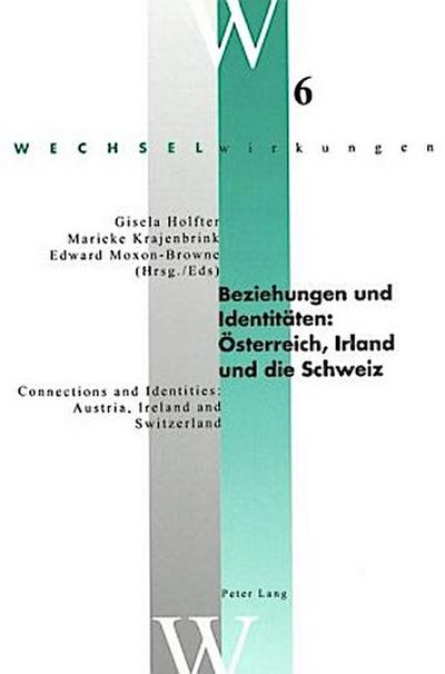 Beziehungen und Identitäten: Österreich, Irland und die Schweiz- Connections and Identities: Austria, Ireland and Switzerland