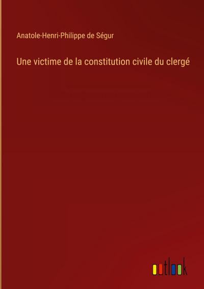 Une victime de la constitution civile du clergé