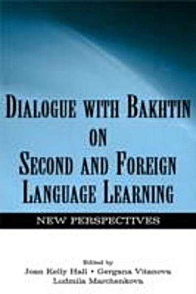 Dialogue With Bakhtin on Second and Foreign Language Learning