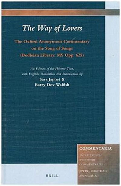 The Way of Lovers: The Oxford Anonymous Commentary on the Song of Songs (Bodleian Library, MS Opp. 625): An Edition of the Hebrew Text, with English T