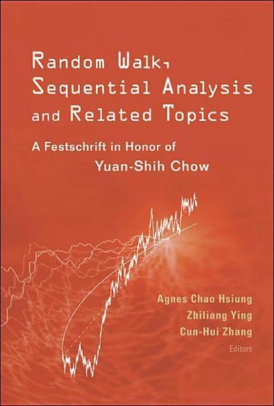 Random Walk, Sequential Analysis and Related Topics: A Festschrift in Honor of Yuan-Shih Chow