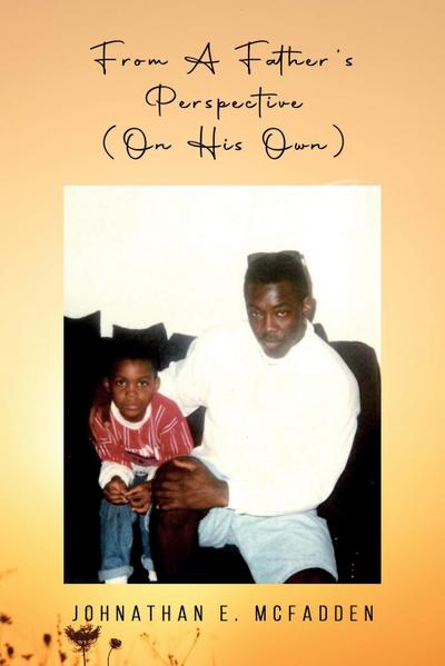 From A Father’s Perspective (On His Own)