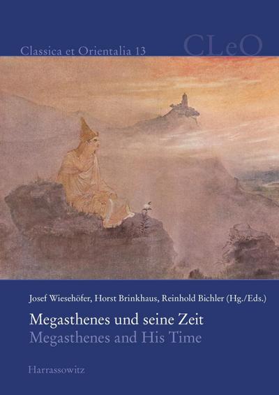Megasthenes und seine Zeit. Megasthenes and His Time