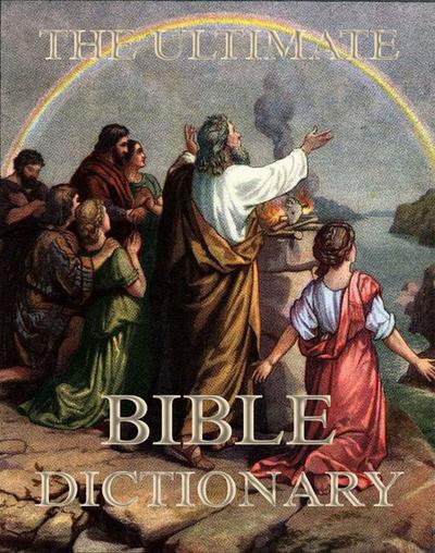 The Ultimate Bible Dictionary