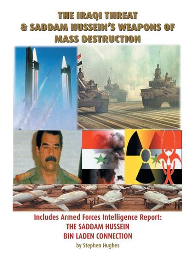 The Iraqi Threat & Saddam Hussein’s Weapons of Mass Destruction