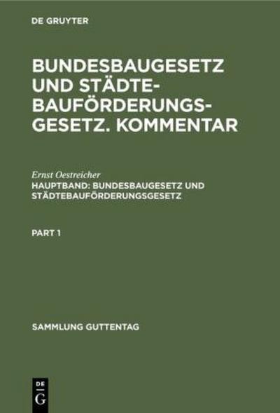Sebastian Heitzer; Ernst Oestreicher: Bundesbaugesetz und Städtebauförderungsgesetz. Kommentar Bundesbaugesetz und Städtebauförderungsgesetz